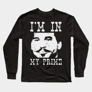 Tombstone I'm In My Prime. Long Sleeve T-Shirt